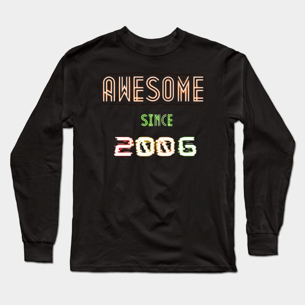 Awesome since 2006 Long Sleeve T-Shirt by MikeMeineArts